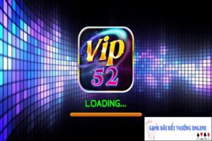 Vip52 – Thế giới game bài đỉnh cao, thắng lớn mỗi ngày!