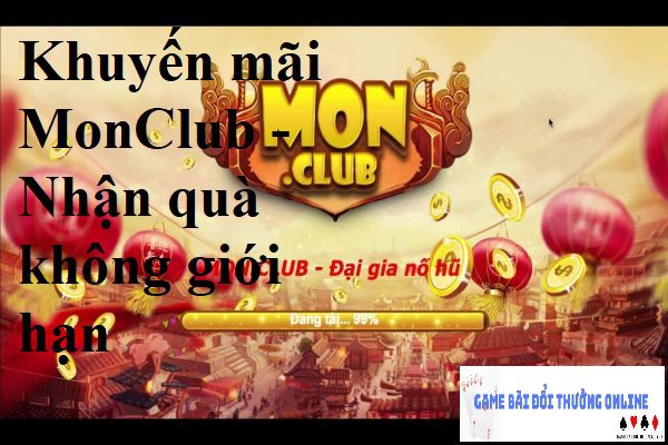 Khuyến mãi MonClub gamebaionline247.com