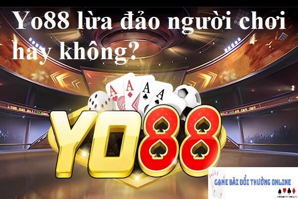 Yo88 có thiếu minh bạch không? Thật hư như thế nào?