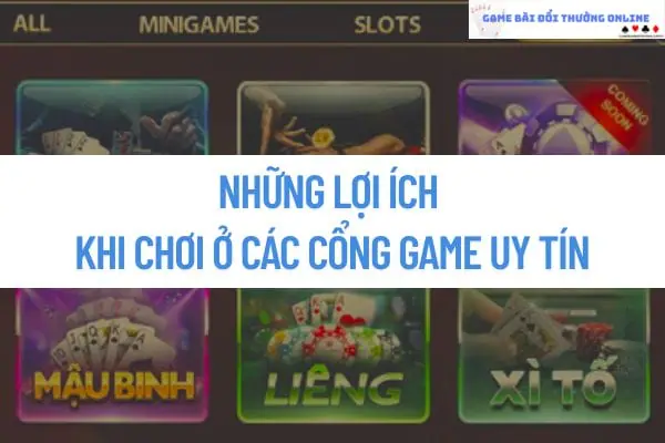 lợi ích khi chơi game bài đổi thưởng uy tín