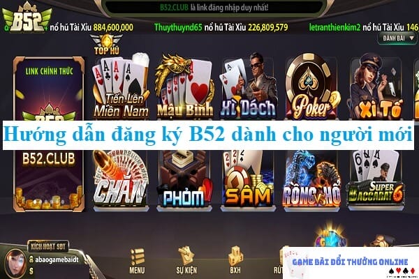 Hướng dẫn đăng ký B52 gamebaionline247.com