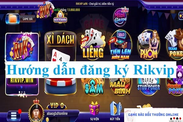 Hướng dẫn đăng ký Rikvip gamebaionline247.com