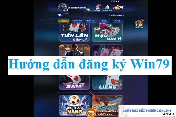 Hướng dẫn các bước đăng ký Win79 đơn giản để hiểu