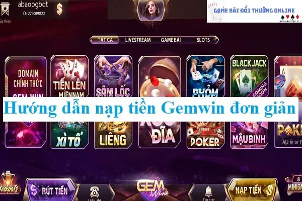 Nạp tiền Gemwin gamebaidoithuongonlinelive