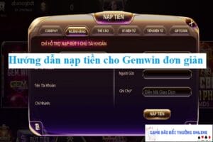 Nạp tiền Gemwin PC gamebaidoithuongonlinelive