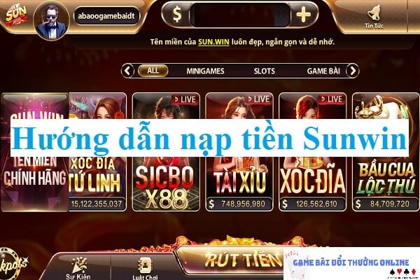 Hướng dẫn nạp tiền Sunwin chi tiết nhất