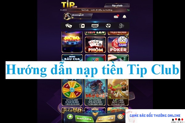 Hướng dẫn các bước nạp tiền Tip Club đơn giản