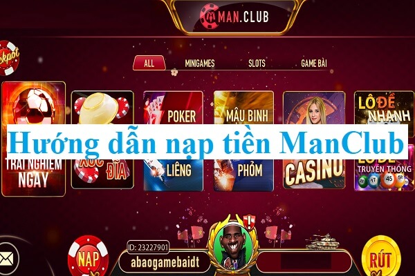 Hướng dẫn nạp tiền ManClub chi tiết dành cho tân thủ