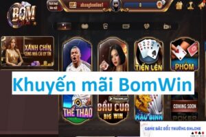 Khuyến mãi BomWin gamebaidoithuongonline