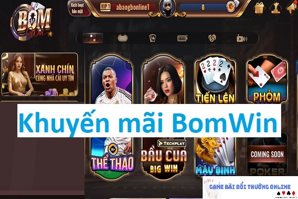 Khuyến mãi BomWin – Tổng hợp những sự kiện đang diễn ra tại BomWin