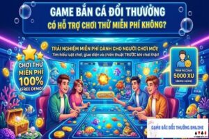 choi-thu-game-ban-ca-doi-thuong-gamebaionline247