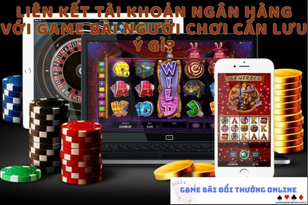lien-ket-tai-khoan-ngan-hang-gamebaionline247