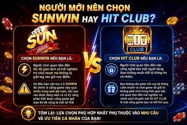 người chơi nên chọn sunwin hay hit club