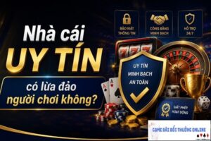 nha-cai-uy-tin-co-lua-dao-hay-khong-gamebaionline247