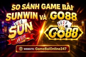 so sánh sunwin và GO88