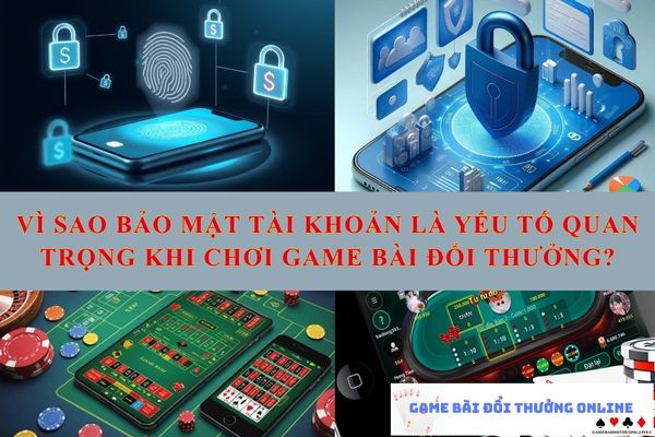 vi-sao-bao-mat-tai-khoan-gamebaionline247